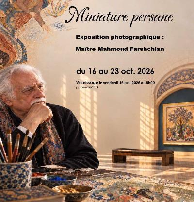 Exposition photographique des oeuvres du Maitre Mahmoud Farshchian au service culturel de l’Ambassade de la R. I.  d’Iran en France